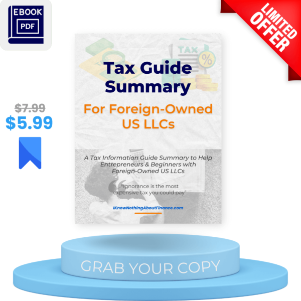 Tax Guide Summary for Foreign-Owned US LLCs